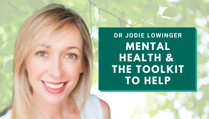 Dr. Jodie Lowinger – Mental Health and the Toolkit to Help