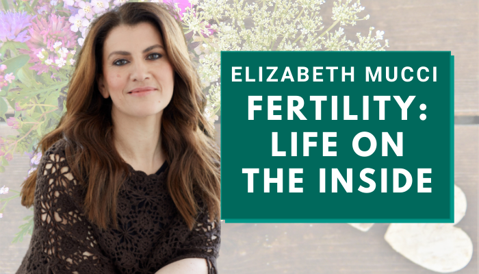 Elizabeth Mucci – Fertility: Life on the Inside