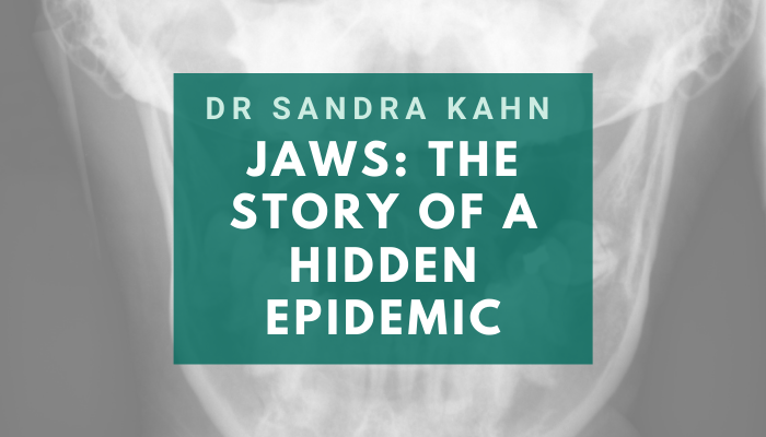 Dr. Sandra Kahn – Jaws: The Story of a Hidden Epidemic
