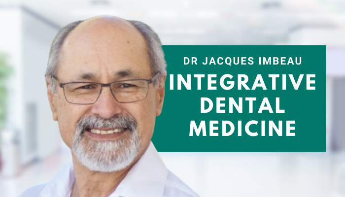 Dr Jacques Imbeau – Integrative Dental Medicine