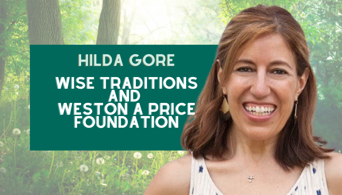 Hilda Gore – Wise Traditions and Weston A. Price Foundation