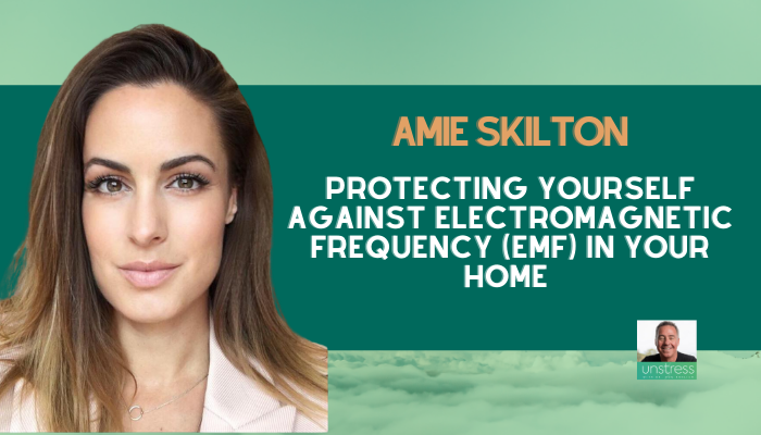 Amie Skilton on Protecting Yourself Against Electromagnetic Frequency (EMF) in Your Home