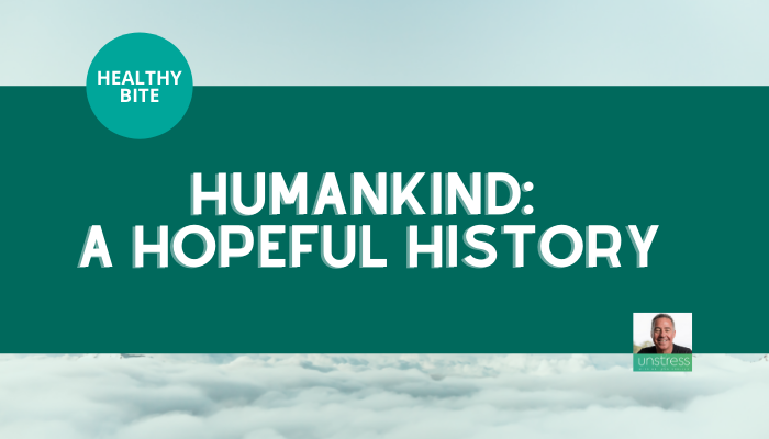 HEALTHY BITE | Humankind: A Hopeful History