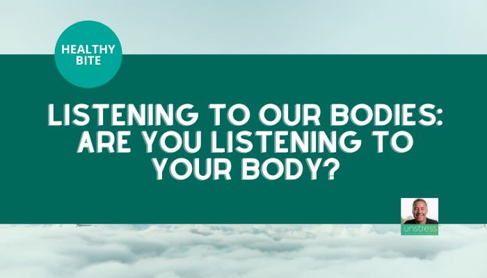 HEALTHY BITE | Listening To Our Bodies: Are You Listening To Your Body?