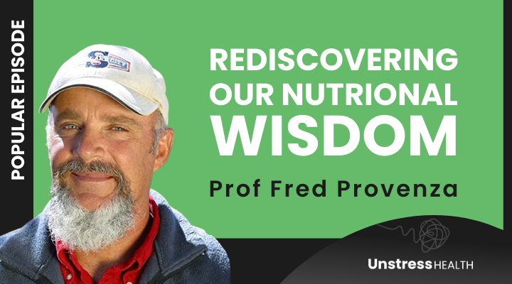ARCHIVE | Prof Fred Provenza: Nourishment: Rediscovering Our Nutritional Wisdom