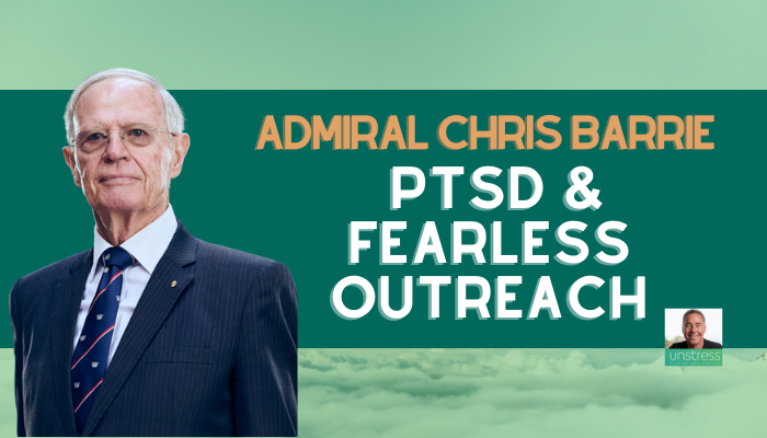 Admiral Chris Barrie: PTSD & Fearless Outreach