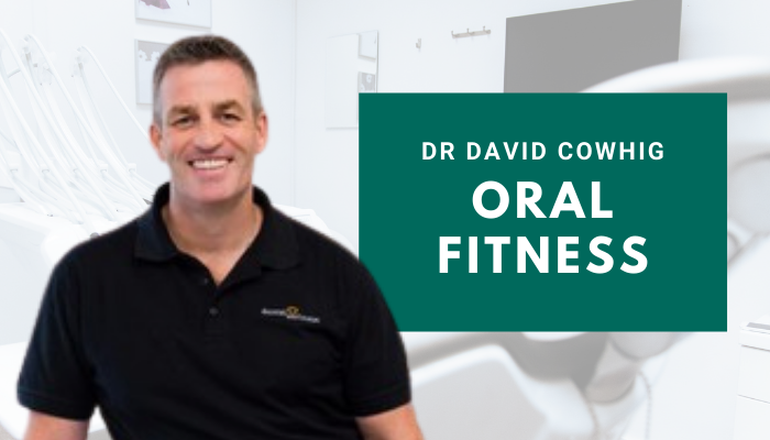 Dr David Cowhig – Oral FITNESS
