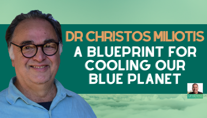 Dr Christos Miliotis: A Blueprint for Cooling Our Blue Planet