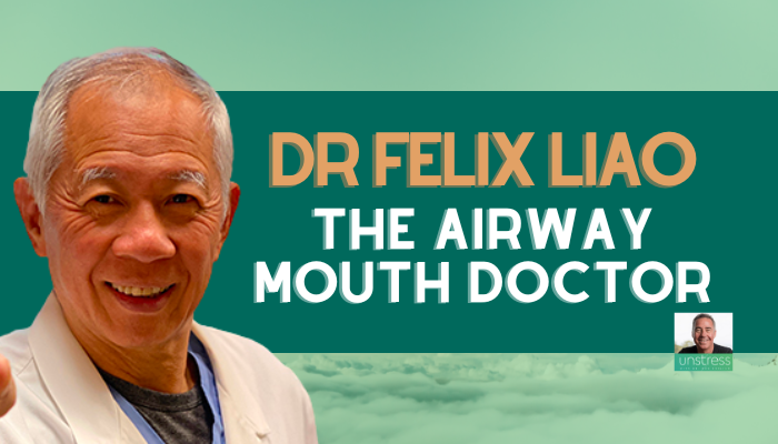 Dr Felix Liao: The Airway Mouth Doctor