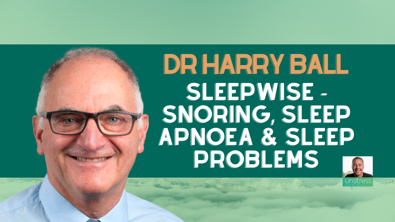 Dr Harry Ball: SleepWise - Snoring, Sleep Apnoea & Sleep Problems