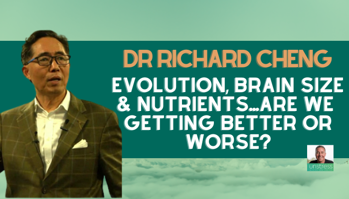 SPECIAL EDITION | Dr Richard Cheng: Evolution, Brain Size & Nutrients...Are We Getting Better or Worse?