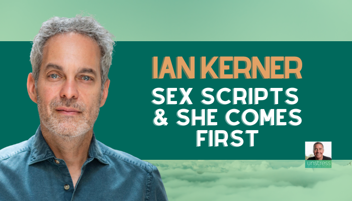 Ian Kerner: Sex Scripts & She Comes First