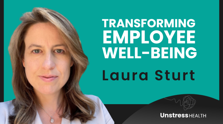 Laura Sturt: From Burnout to Brilliance: Strategies for Employee Well-Being