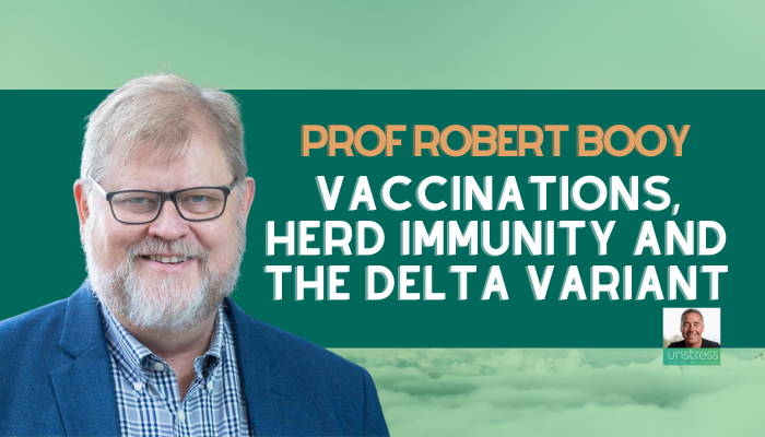 Prof Robert Booy: Vaccinations, Herd Immunity, and the Delta Variant