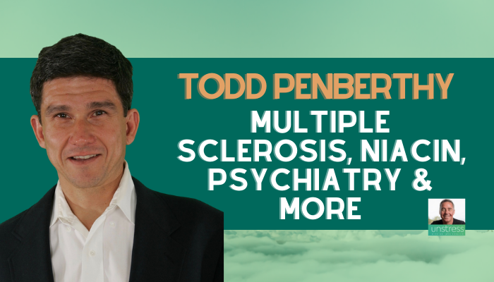 Todd Penberthy: Multiple Sclerosis, Niacin, Psychiatry & More