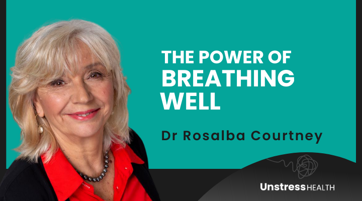 Dr Rosalba Courtney: How the Power of Breath and an Integrative Approach to Breathing Therapy can Transform Your Life